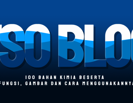 100 Bahan Kimia Beserta Fungsi, Gambar Dan Cara Menggunakannya
