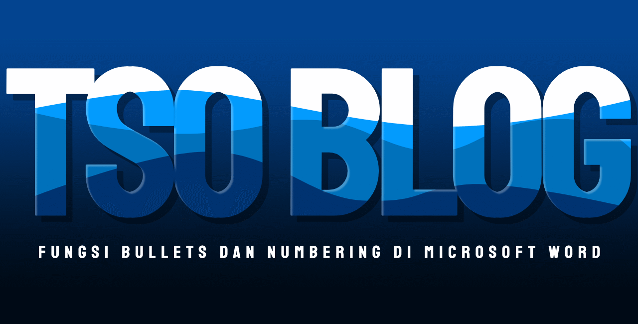 Fungsi Bullets Dan Numbering Di Microsoft Word
